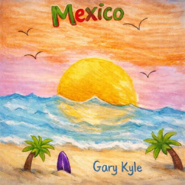 Mexico - Gary Kyle Mexico - Gary Kyle